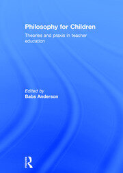 Philosophy for Children: Theories and praxis in teacher education book cover