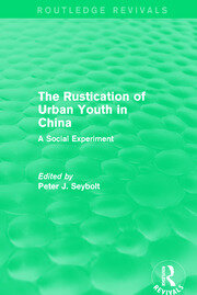 The Rustication of Urban Youth in China: A Social Experiment book cover