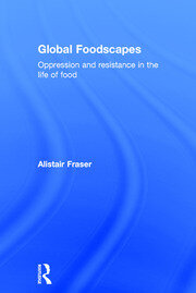 Global Foodscapes: Oppression and resistance in the life of food book cover