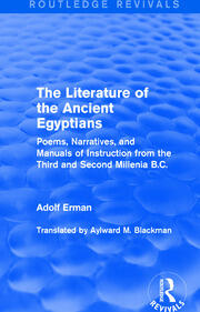The Literature of the Ancient Egyptians: Poems, Narratives, and Manuals of Instruction from the Third and Second Millenia B.C. book cover
