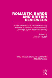 Romantic Bards and British Reviewers: A Selected Edition of Contemporary Reviews of the Works of Wordsworth, Coleridge, Byron, Keats and Shelley book cover
