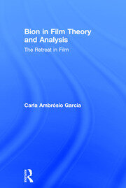 Bion in Film Theory and Analysis: The Retreat in Film book cover