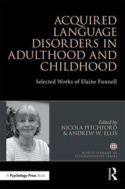 Acquired Language Disorders in Adulthood and Childhood: Selected Works of Elaine Funnell book cover