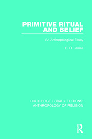 Primitive Ritual and Belief: An Anthropological Essay book cover
