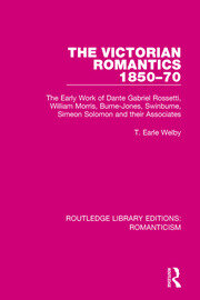 The Victorian Romantics 1850-70: The Early Work of Dante Gabriel Rossetti, William Morris, Burne-Jones, Swinburne, Simeon Solomon and their Associates book cover