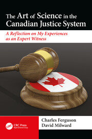 The Art of Science in the Canadian Justice System: A Reflection of My Experiences as an Expert Witness book cover