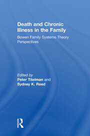 Death and Chronic Illness in the Family: Bowen Family Systems Theory Perspectives book cover
