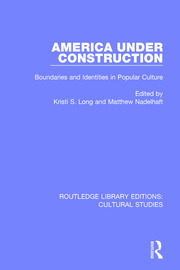 America Under Construction: Boundaries and Identities in Popular Culture book cover