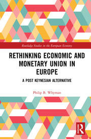 Rethinking Economic and Monetary Union in Europe: A Post-Keynesian Alternative book cover