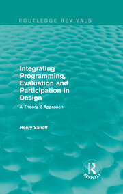 Integrating Programming, Evaluation and Participation in Design (Routledge Revivals): A Theory Z Approach book cover