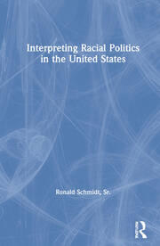 Interpreting Racial Politics in the United States book cover