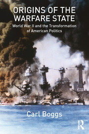 Origins of the Warfare State: World War II and the Transformation of American Politics book cover
