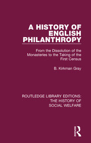 A History of English Philanthropy: From the Dissolution of the Monasteries to the Taking of the First Census book cover