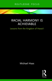 Racial Harmony Is Achievable: Lessons from the Kingdom of Hawai'i book cover