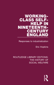 Working-Class Self-Help in Nineteenth-Century England: Responses to industrialization book cover