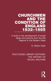 Churchmen and the Condition of England 1832-1885: A study in the development of social ideas and practice from the Old Regime to the Modern State book cover