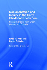 Documentation and Inquiry in the Early Childhood Classroom: Research Stories from Urban Centers and Schools book cover