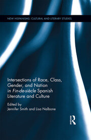 Intersections of Race, Class, Gender, and Nation in Fin-de-siècle Spanish Literature and Culture book cover