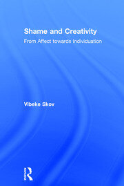 Shame and Creativity: From Affect towards Individuation book cover