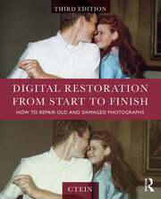 Digital Restoration from Start to Finish: How to Repair Old and Damaged Photographs book cover