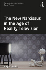 The New Narcissus in the Age of Reality Television book cover