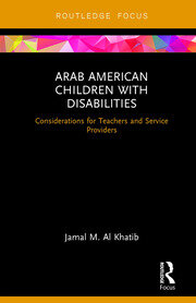 Arab American Children with Disabilities: Considerations for Teachers and Service Providers book cover