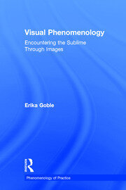 Visual Phenomenology: Encountering the Sublime Through Images book cover