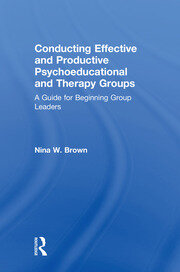 Conducting Effective and Productive Psychoeducational and Therapy Groups: A Guide for Beginning Group Leaders book cover
