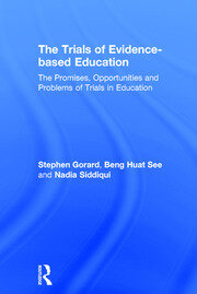 The Trials of Evidence-based Education: The Promises, Opportunities and Problems of Trials in Education book cover