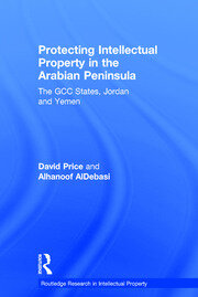 Protecting Intellectual Property in the Arabian Peninsula: The GCC states, Jordan and Yemen book cover