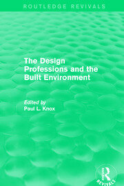Routledge Revivals: The Design Professions and the Built Environment (1988) book cover