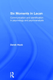 Six Moments in Lacan: Communication and identification in psychology and psychoanalysis book cover