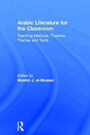 Arabic Literature for the Classroom: Teaching Methods, Theories, Themes and Texts book cover