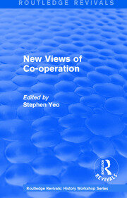 Routledge Revivals: New Views of Co-operation (1988): Working-Class Politics in Britain and Sweden book cover