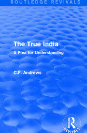 Routledge Revivals: The True India (1939): A Plea for Understanding book cover