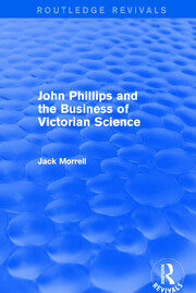 Routledge Revivals: John Phillips and the Business of Victorian Science (2005): The Fiction of the Brotherhood of the Rosy Cross book cover