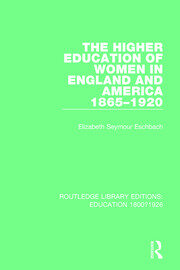 The Higher Education of Women in England and America, 1865-1920 book cover