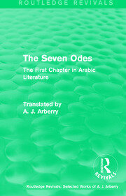 Routledge Revivals: The Seven Odes (1957): The First Chapter in Arabic Literature book cover