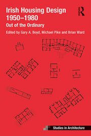 Irish Housing Design 1950 – 1980: Out of the Ordinary book cover