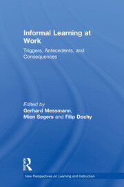 Informal Learning at Work: Triggers, Antecedents, and Consequences book cover
