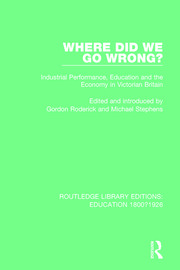 Where Did We Go Wrong?: Industrial Performance, Education and the Economy in Victorian Britain book cover