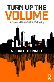 Turn Up the Volume: A Down and Dirty Guide to Podcasting book cover