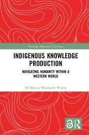Indigenous Knowledge Production: Navigating Humanity within a Western World book cover