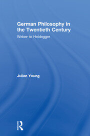 German Philosophy in the Twentieth Century: Weber to Heidegger book cover