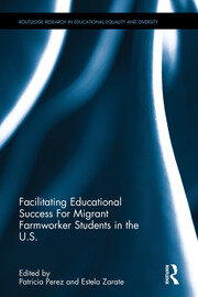Facilitating Educational Success For Migrant Farmworker Students in the U.S. book cover