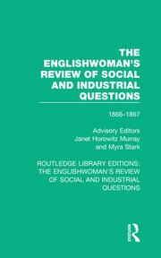 The Englishwoman's Review of Social and Industrial Questions: 1866-1867 With an introduction by Janet Horowitz Murray and Myra Stark book cover