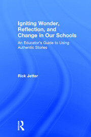 Igniting Wonder, Reflection, and Change in Our Schools: An Educator’s Guide to Using Authentic Stories book cover