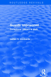 Routledge Revivals: Guards Imprisoned (1989): Correctional Officers at Work book cover