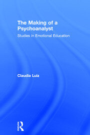 The Making of a Psychoanalyst: Studies in Emotional Education book cover