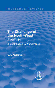 Routledge Revivals: The Challenge of the North-West Frontier (1937): A Contribution to World Peace book cover